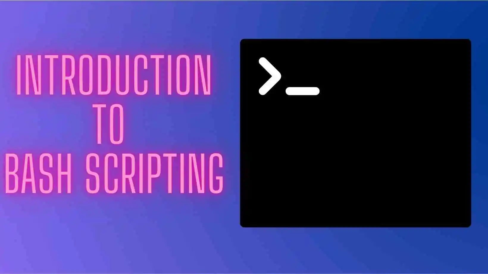 Bash Scripting – Introduction to Bash | What is Bash Scripting