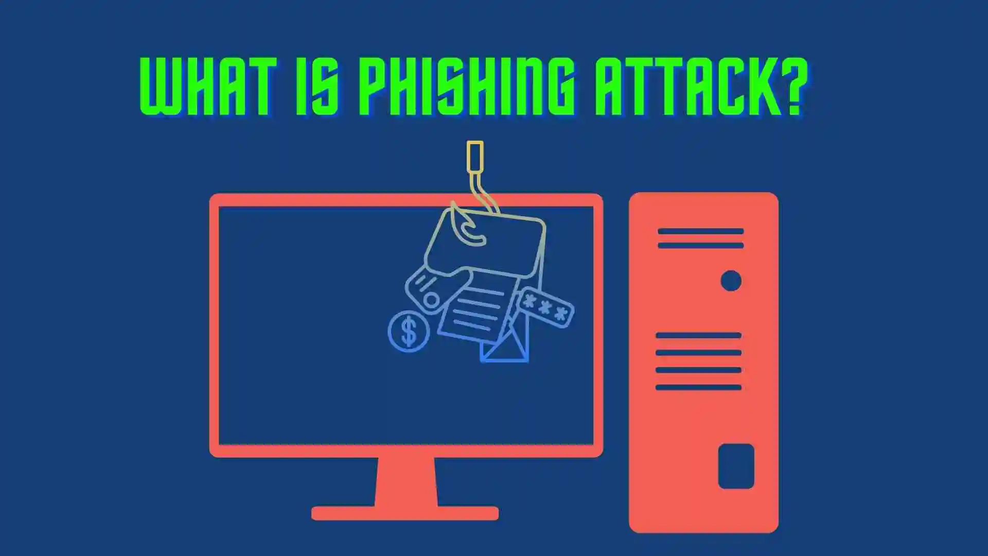Phishing Attacks and Their Types | How to Prevent from it